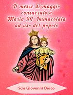 Il messe di maggio consacrato a Maria SS. Immacolata ad uso del popolo