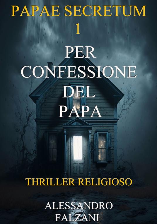 PER CONFESSIONE DEL PAPA - Alessandro Falzani - ebook