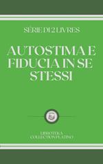 AUTOSTIMA E FIDUCIA IN SE STESSI