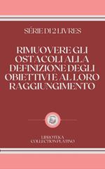 RIMUOVERE GLI OSTACOLI ALLA DEFINIZIONE DEGLI OBIETTIVI E AL LORO RAGGIUNGIMENTO