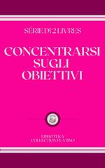 CONCENTRARSI SUGLI OBIETTIVI