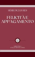 FELICITÀ E APPAGAMENTO