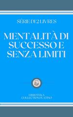 MENTALITÀ DI SUCCESSO E SENZA LIMITI