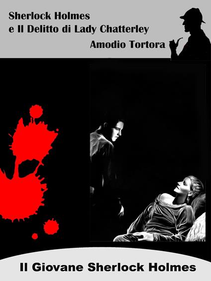 Sherlock Holmes e Il Delitto di Lady Chatterley - Amodio Tortora - ebook