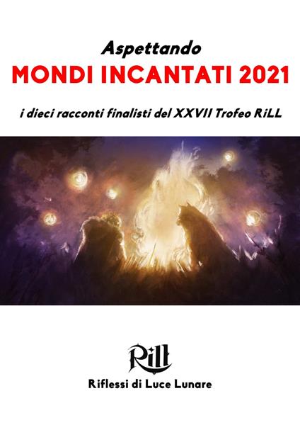 Aspettando Mondi Incantati 2021 - Cristina Amerio,Nicola Catellani,Alessio Di Lallo,Giacomo Di Renzo - ebook