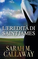 L'EREDITA' DI SAINT JAMES