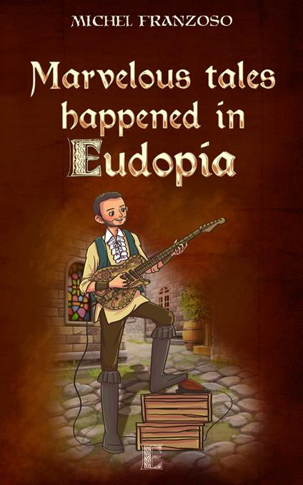 Marvelous tales happened in Eudopia - Michel Franzoso - ebook
