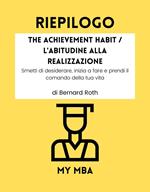 Riepilogo - The Achievement Habit / L'Abitudine Alla Realizzazione: