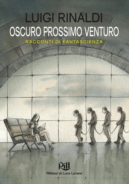 Oscuro Prossimo Venturo - Valeria De Caterini (illustratore),Alberto Panicucci (introduzione),Luigi Rinaldi - ebook