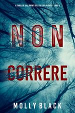 Non correre (Il thriller sull’agente dell’FBI Taylor Sage – Libro 3)