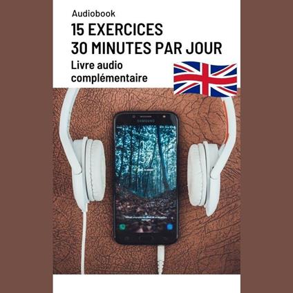 15 exercices 30 minutes par jour : livre audio complémentaire