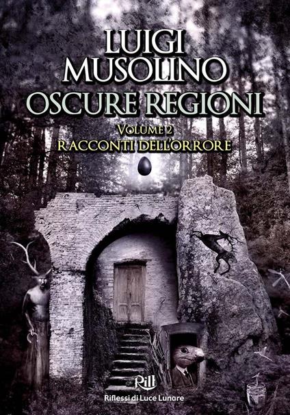Oscure Regioni - volume 2 - Diramazioni (illustratore),Luigi Musolino,Alberto Panicucci (introduzione) - ebook