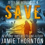 After The World Ends: Save (Book 4)