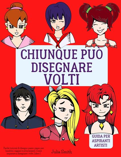 Chiunque può disegnare volti - Smith Julia - ebook