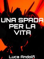 Una spada per la vita