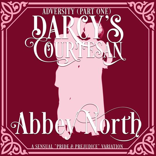 Adversity (Darcy's Courtesan, Part One)