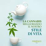 La cannabis migliorando il nostro stile di vita.