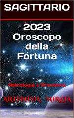 2023 SAGITTARIO Oroscopo della Fortuna