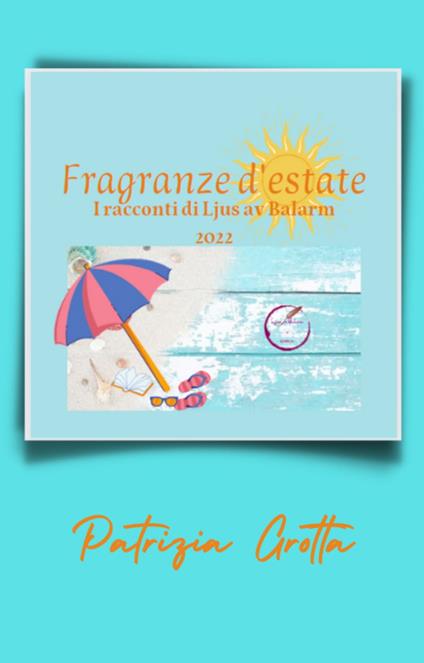 Fragranze d'estate - Patrizia Grotta - ebook