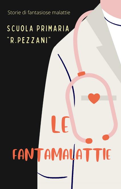 Le fantamalattie - Scuola Primaria "R. Pezzani" - ebook