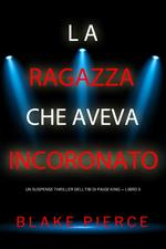 La ragazza che aveva incoronato (Un Suspense Thriller dell'FBI di Paige King — Libro 5)