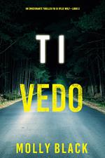 Ti vedo (Un emozionante thriller FBI di Rylie Wolf—Libro 3)