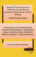 Guarire il Trauma Dovuto al Confronto con gli Altri con Apometria, Regressione e Pranic Healing - LIBRO PROFESSIONALE