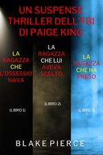 Bundle dei Thriller di Paige King: La ragazza che l’ossessionava (#1), La ragazza che lui aveva scelto (#2), e La ragazza che ha preso (#3)