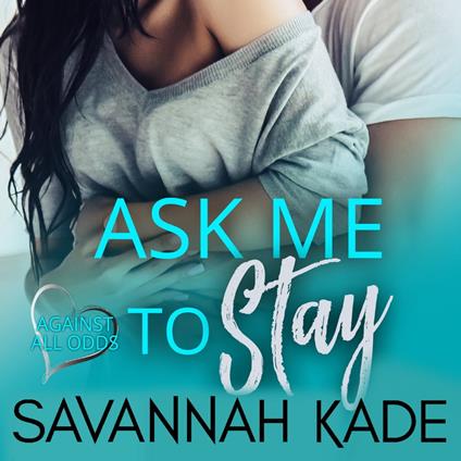 Ask Me To Stay