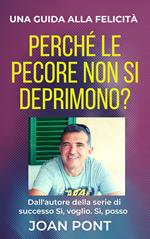 Perché le pecore non si deprimono? Una guida alla felicità