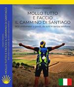 Mollo tutto e faccio il Cammino di Santiago