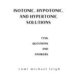 Isotonic, hypotonic, and hypertonic solutions