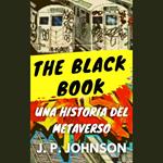 THE BLACK BOOK. Una Historia del Metaverso