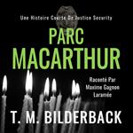 Parc MacArthur - Une Histoire Courte De Justice Security