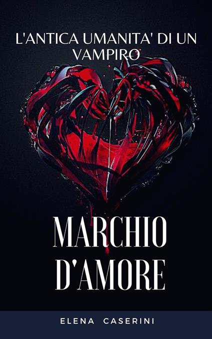 Marchio D'Amore - Elena Caserini - ebook