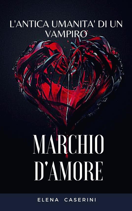 Marchio D'Amore - Elena Caserini - ebook