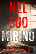 Nel suo mirino (Un thriller dell’agente FBI Eve Hope — Libro 2)