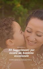 33 Suggerimenti per essere un bambino eccezionale