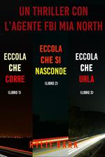 Bundle dei Thriller di Mia North: Eccola che corre (#1), Eccola che si nasconde (#2), e Eccola che urla (#3)