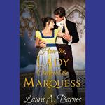 How the Lady Charmed the Marquess