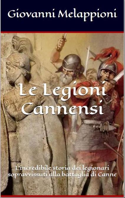Le Legioni Cannensi - Giovanni Melappioni - ebook