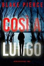 Così a Lungo (Un Thriller di Faith Bold – Libro 1)