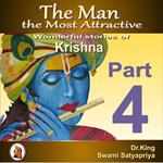 The Man the Most Attractive : Wonderful Stories of Krishna - Part 4