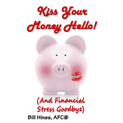 Kiss Your Money Hello!