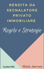 Rendita da segnalatore privato immobiliare - Regole e strategie