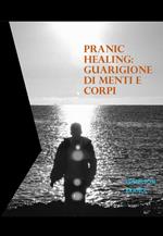 Pranic Healing: Guarigione di Menti e Corpi