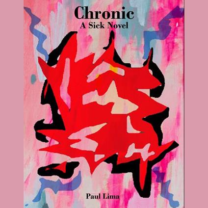 Chronic: A Sick Novel