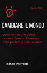 Cambiare il mondo: come le persone comuni possono fare la differenza nella politica e nella società