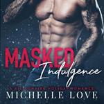 Masked Indulgence