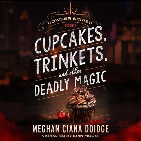 Cupcakes, Trinkets, and Other Deadly Magic